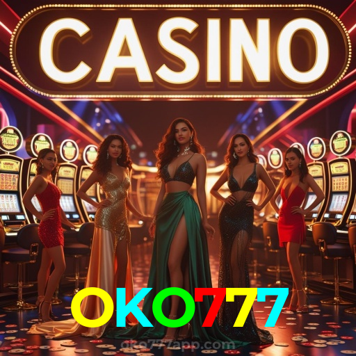 OKO777:O melhor cassino online com roleta, poker e apostas no futebol ao vivo!