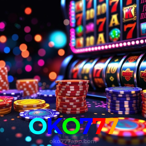 OKO777:Jogue nas slots e mude sua sorte agora mesmo!