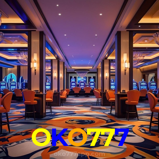 OKO777:Entre no cassino e comece a ganhar agora mesmo!